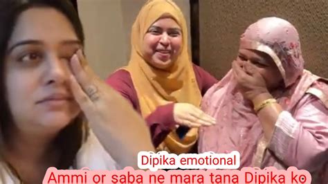 Saba Or Ammi Ne Dipika Ko Kyo Mara Tanadipika Hue Emotional Dipika Ki