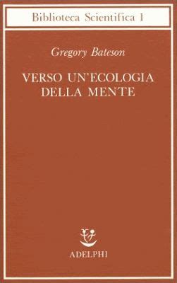 Verso Un Ecologia Della Mente Di Gregory Bateson Adelphi