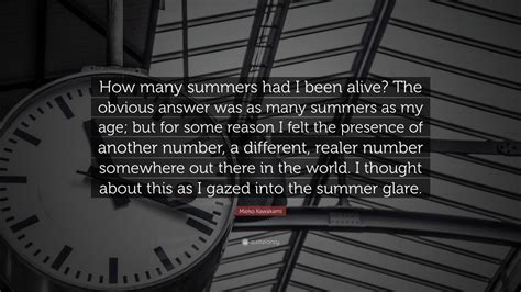 Mieko Kawakami Quote How Many Summers Had I Been Alive The Obvious