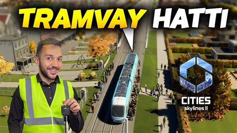 Bu Videoyu Izlemeden Tramvay Yapma Cities Skylines Lkbak