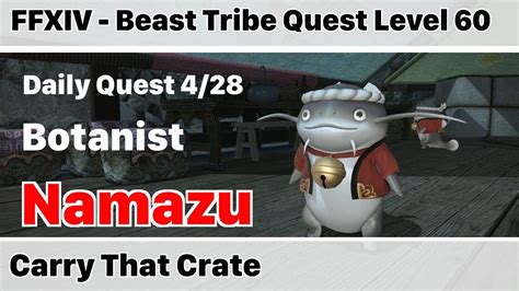 Ffxiv Daily Quest Botanist Carry That Crate Beast Tribe Namazu