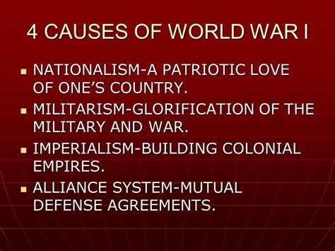 Four Main Causes Of World War I 4 Main Causes Of World War I Militarism Militarism Alliance