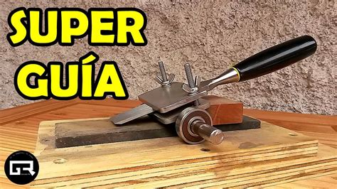 GUIA PARA AFILAR FORMONES CASERA Sharpening Jig For Chisels Plane