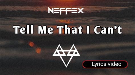 Neffex Tell Me That I Cant Lyrics Youtube