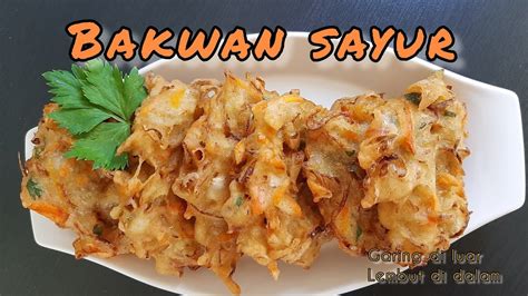 Resep Bakwan Sayur Garing Diluar Lembut Didalam YouTube