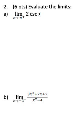 Solved Pts Evaluate The Limits A Limx Cscx B Chegg