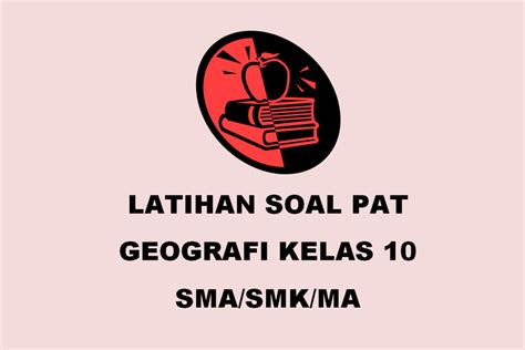 Soal Pat Geografi Kelas Semester Beserta Kunci Jawaban Latihan