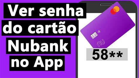 Como VER a SENHA do CARTÃO NUBANK no APLICATIVO 4 Dígitos YouTube