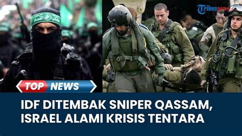 RINGKASAN Perang Israel Hamas Tentara IDF Ditembak Sniper Qassam