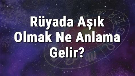 Rüyada Aşık Olmak Ne Anlama Gelir Mahmure