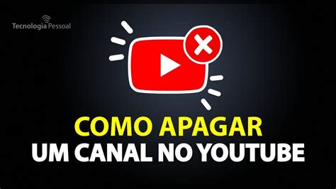 Como Apagar Um Canal No Youtube Permanentemente Youtube