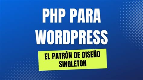 El patrón de diseño singleton YouTube