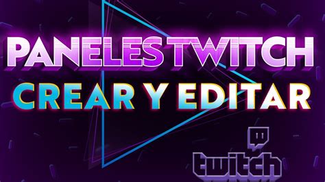 Cómo Crear Y Editar Paneles En Twitch 2021 Youtube