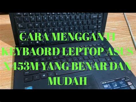 Cara Mengganti Keyboard Leptop Asus X453m YouTube