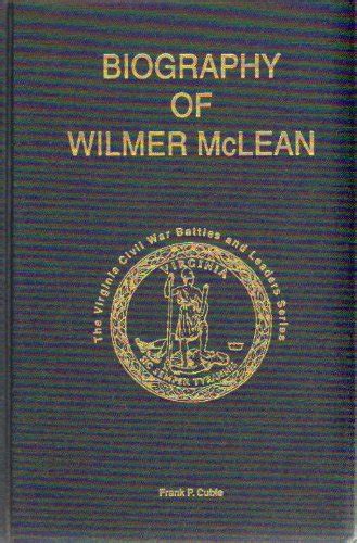 Biography Of Wilmer Mclean Frank P Cauble Books