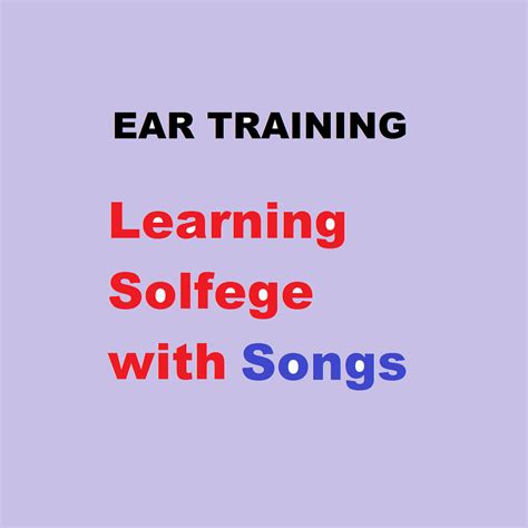 Ear Training Learning Solfege With Songs Mostly Ear Training