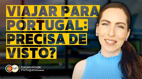 Brasileiro Precisa De Visto Para Portugal Youtube