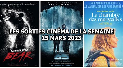 Les Sorties Cin Ma Semaine Du Mars