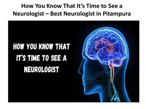 Ppt How You Know That Its Time To See A Neurologist Best