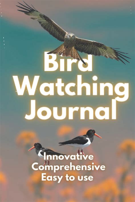 Bird Watching Journal A Smart And Innovative Birdwatching Log Book For