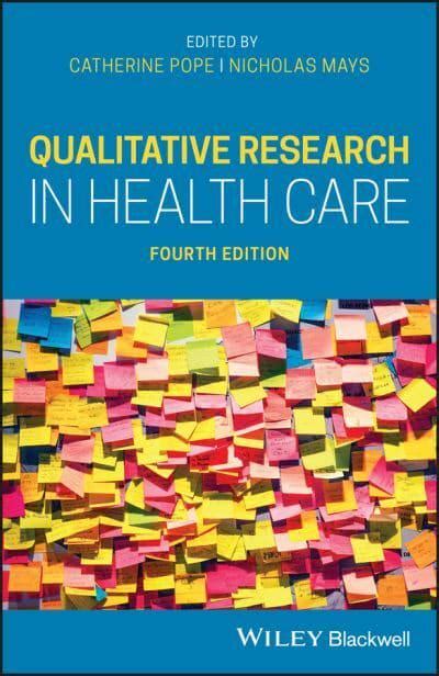 Qualitative Research In Health Care Catherine Pope Editor