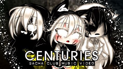 Centuries ♥ Glmv Gcmv ♥ Gacha Club Music Video Youtube Music