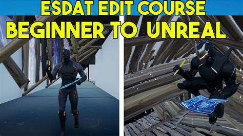 Esdat Edit Course Beginner To Unreal By Esdat Fortnite