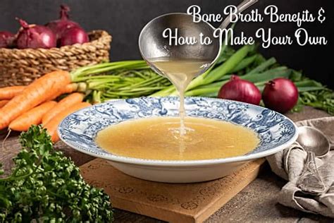 6 Bone Broth Benefits How To Make Bone Broth