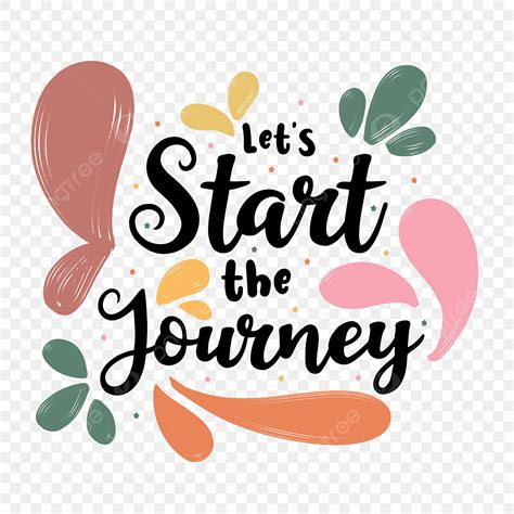 Start Journey Clipart Hd Png Lettering Let S Start The Journey Idea