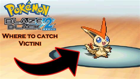 Where To Catch Victini In Pokémon Blaze Black 2 Redux Youtube