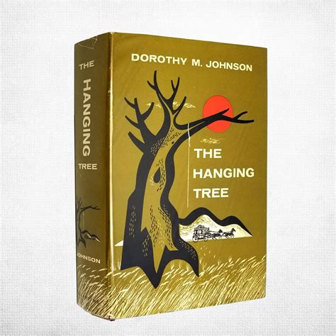 The Hanging Tree De Dorothy M Johnson Very Good Hardcover 1957 1st Edition Boyd Used