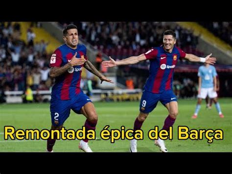 EL BARÇA LE REMONTA AL CELTA GRACIAS A LEWANDOWSKI Y LOS JOAOS