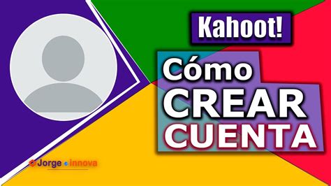 C Mo Crear Una Cuenta En Kahoot Todo F Cil Herramientas De