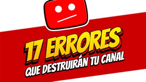 Cosas Que No Debes Hacer En Tu Canal De Youtube Youtube