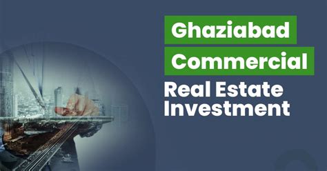 Guide For Ghaziabad Commercial Real Estate Investment