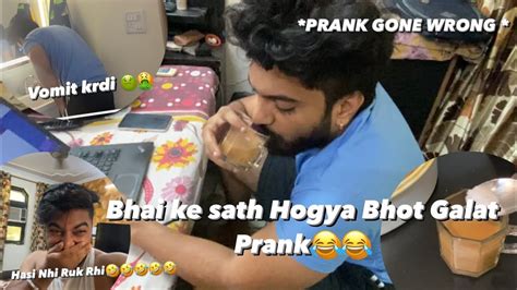 Bhai Ke Sath Hogya Bhot Galat Prank Prank Gone Wrong Vlog