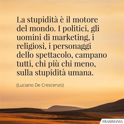 Frasi Sulla Stupidit Umana Con Immagini