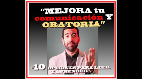 🔊📕10 Libros O Lecturas Para Mejorar Tu Oratoria Y Transformar Tu ComunicaciÓn📚 Youtube