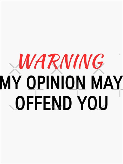 Warning My Opinion May Offend You Sticker For Sale By Maikiwi