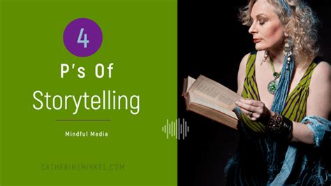 The 4 Ps Of Storytelling Catherine Nikkel