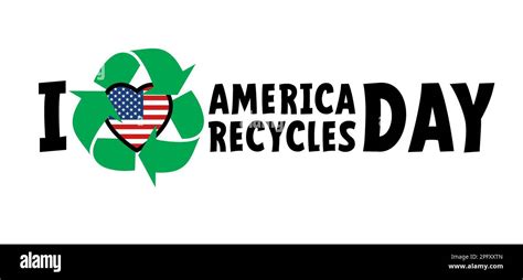 America Recycles Day Ard Recycling Day Is Celebrated On November