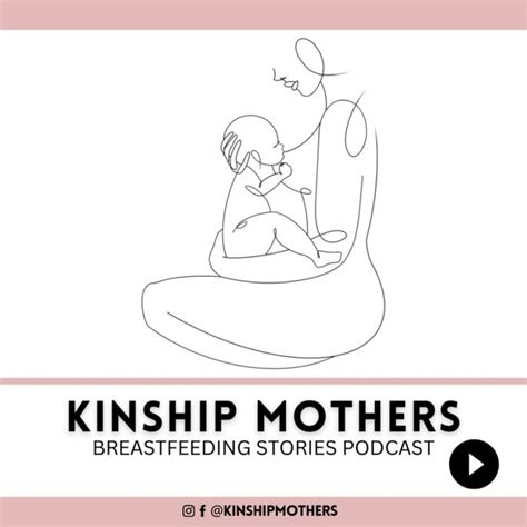 Kinship Mothers Breastfeeding Stories Podcast Podcast On Spotify