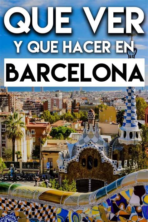 15 Cosas Que Ver Y Que Hacer En Barcelona Imprescindibles Barcelona