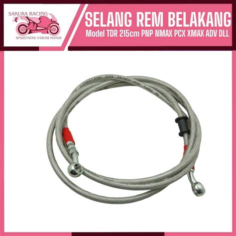 Jual Selang Rem Belakang Model TDR 215CM PNP NMAX PCX XMAX ADV DLL