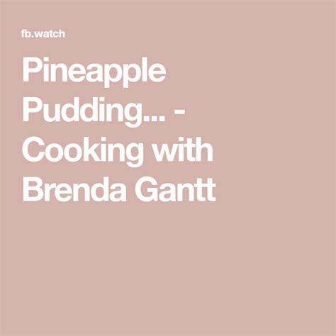 Pineapple Pudding Cooking With Brenda Gantt In 2021 Pineapple Pudding Banana Pudding