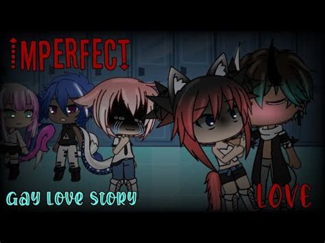 Imperfect Love Episode 1 Gay Love Story Gacha Life YouTube