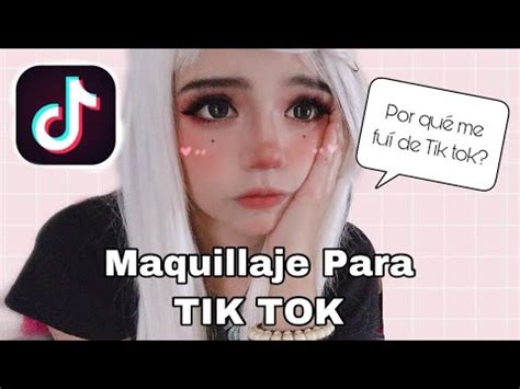 Maquillaje Para Ser Famoso En Tik Tok Youtube