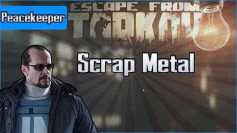 Scrap Metal Peacekeeper Task Escape From Tarkov Questing Guide Eft