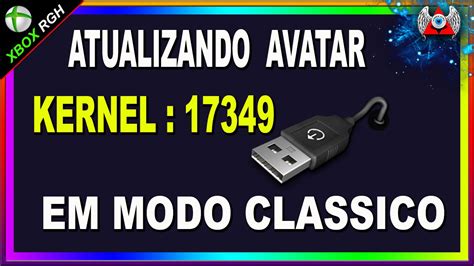 Atualizando Avatar Ou Kinect Em Modo Classico Kernel 17349 Xbox RGH