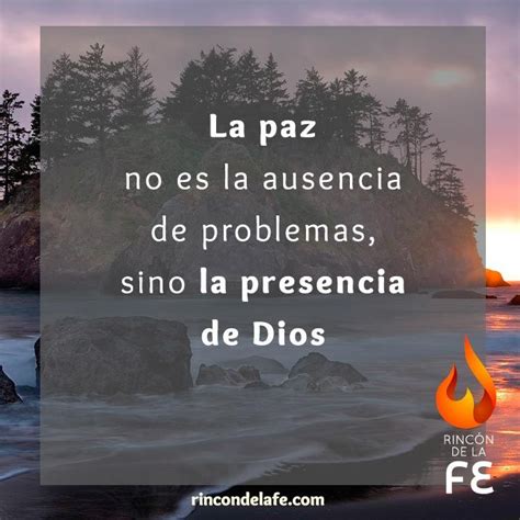 La Paz No Es La Ausencia De Problemas Dios God Amor Oración